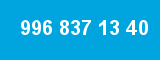 996 837 13 40